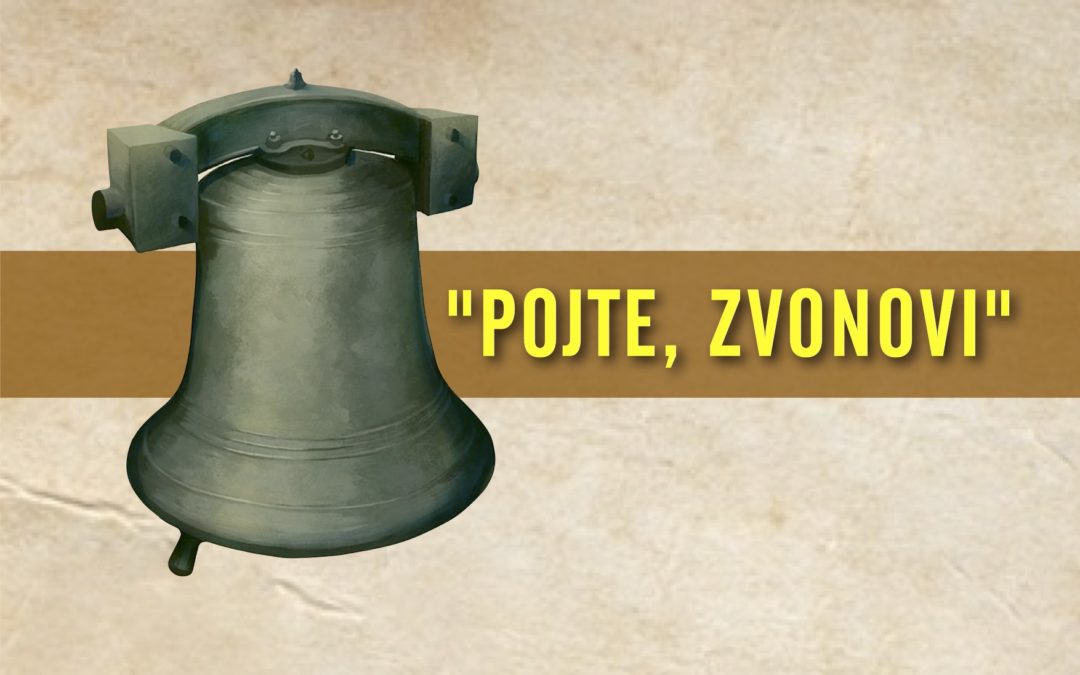 “POJTE, ZVONOVI”